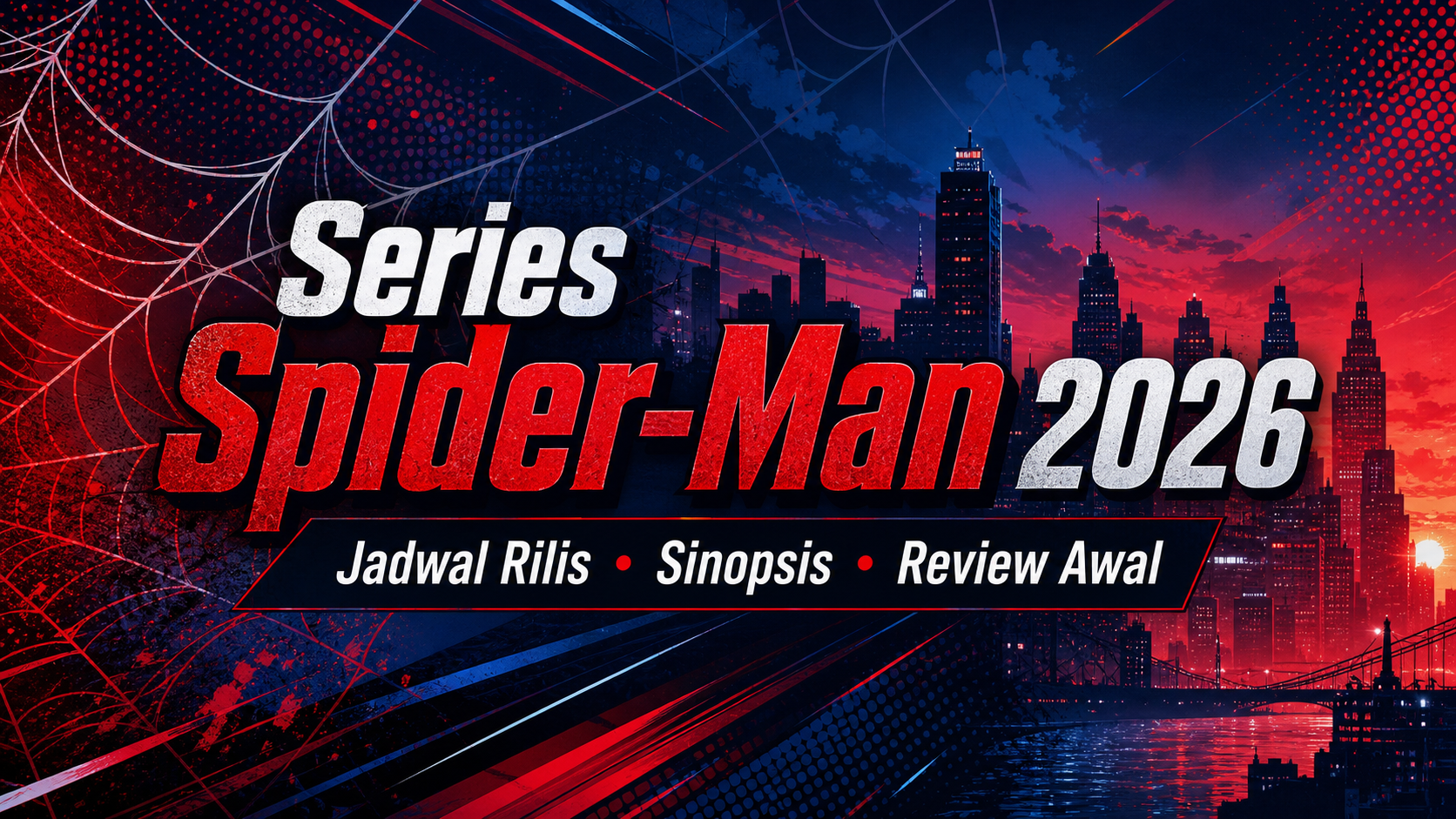 spiderman - Series Spider-Man 2026: Jadwal Rilis, Sinopsis, dan Review Awal