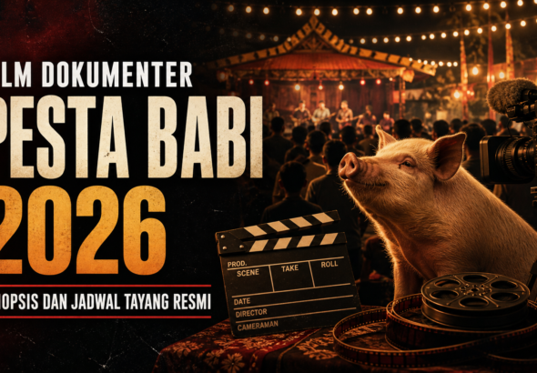 dokumenter - Film Dokumenter Pesta Babi 2026: Sinopsis dan Jadwal Tayang Resmi