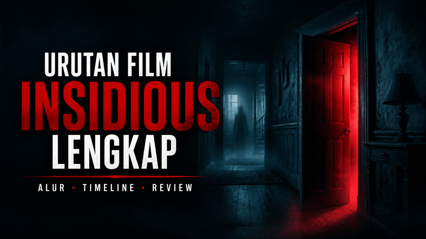 insidious - Urutan Film Insidious Lengkap: Alur, Timeline, dan Review