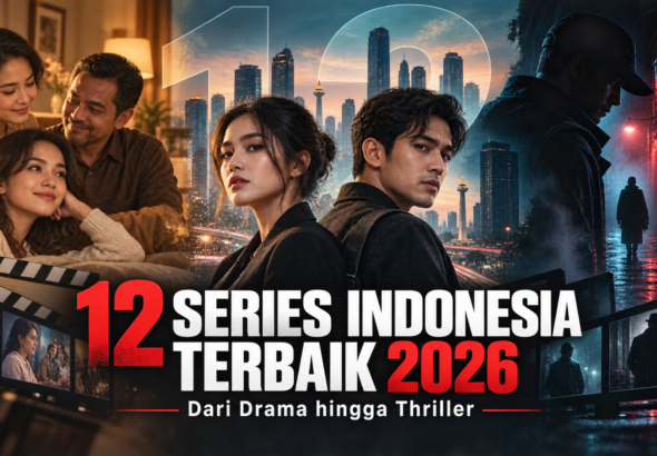 series - 12 Series Indonesia Terbaik 2026, dari Drama hingga Thriller
